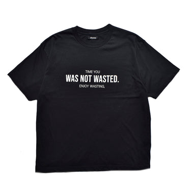 TIME YOU WAS NOT WASTED T-SH