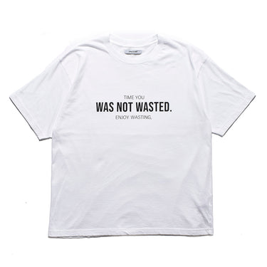 TIME YOU WAS NOT WASTED T-SH
